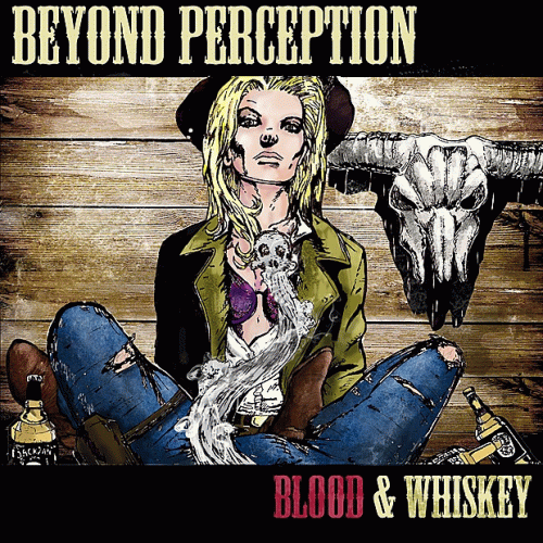 Beyond Perception : Blood & Whiskey